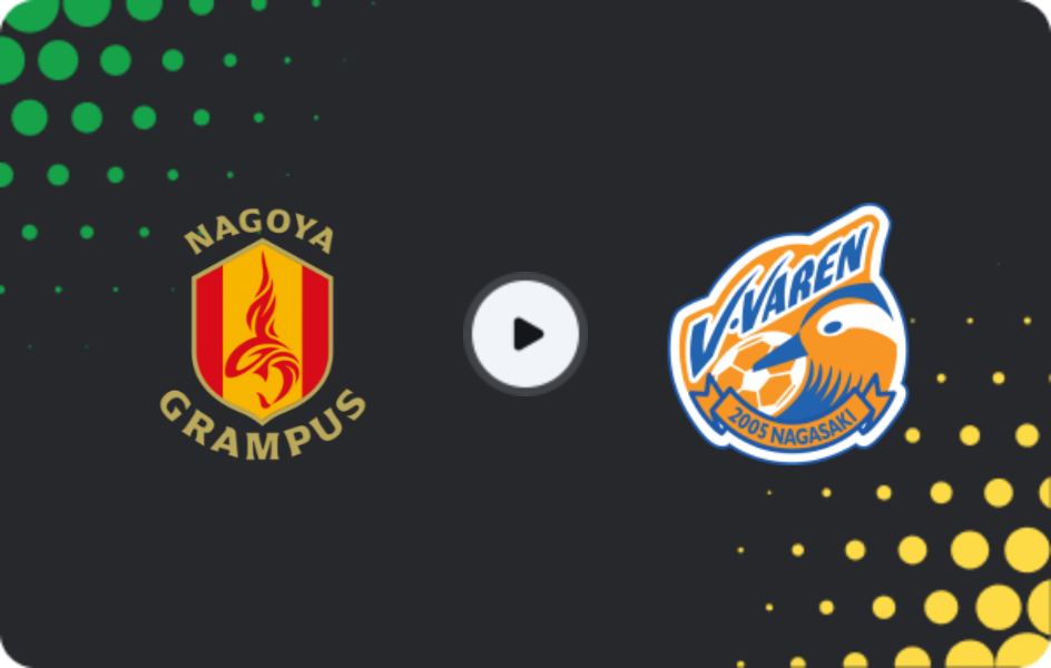 Where to watch Nagoya Grampus — V-varen Nagasaki, J1 League, 21.02.2026