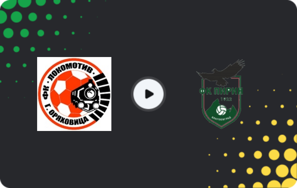 Where to watch Lokomotiv G. Oryahovitsa — Pirin Blagoevgrad, Second League, 21.02.2026