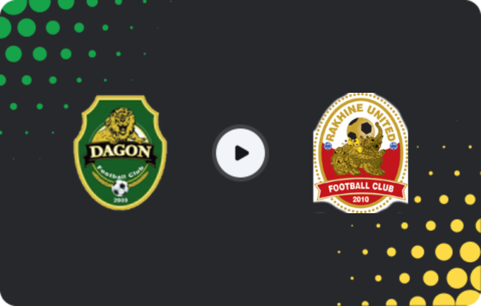 Where to watch Dagon — Rakhine United, National League, 24.02.2026