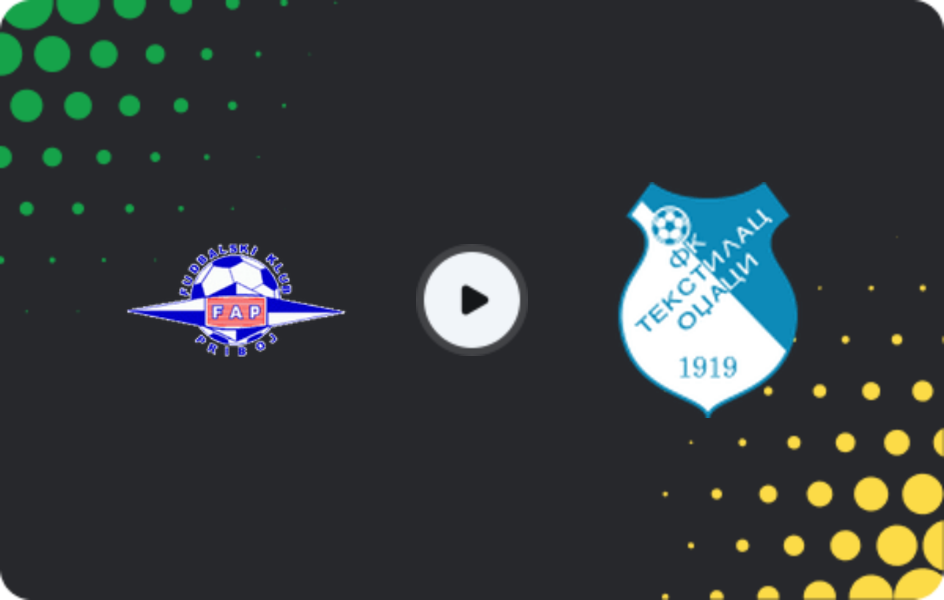 Where to watch FAP — Tekstilac Odžaci, Prva Liga, 28.02.2026