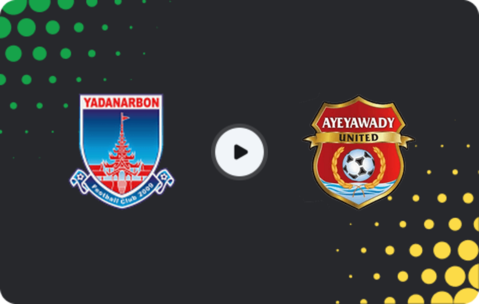 Where to watch Yadanarbon — Ayeyawady United, National League, 05.03.2026