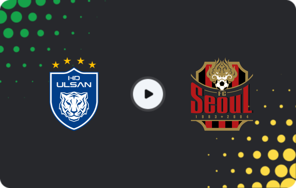 Where to watch Ulsan Hyundai — FC Seoul, K-League 1, 07.03.2026
