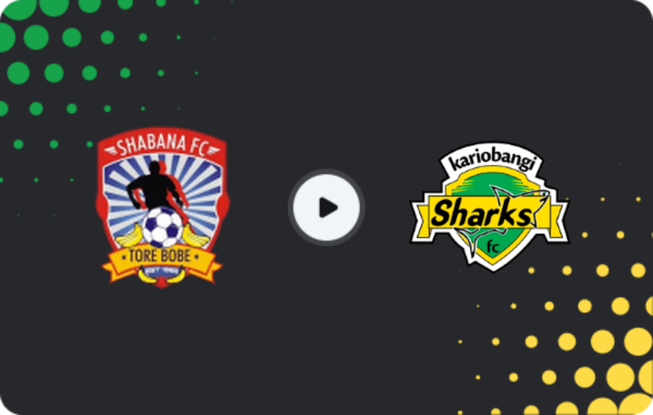 Where to watch Shabana — Kariobangi Sharks, Premier League, 07.03.2026