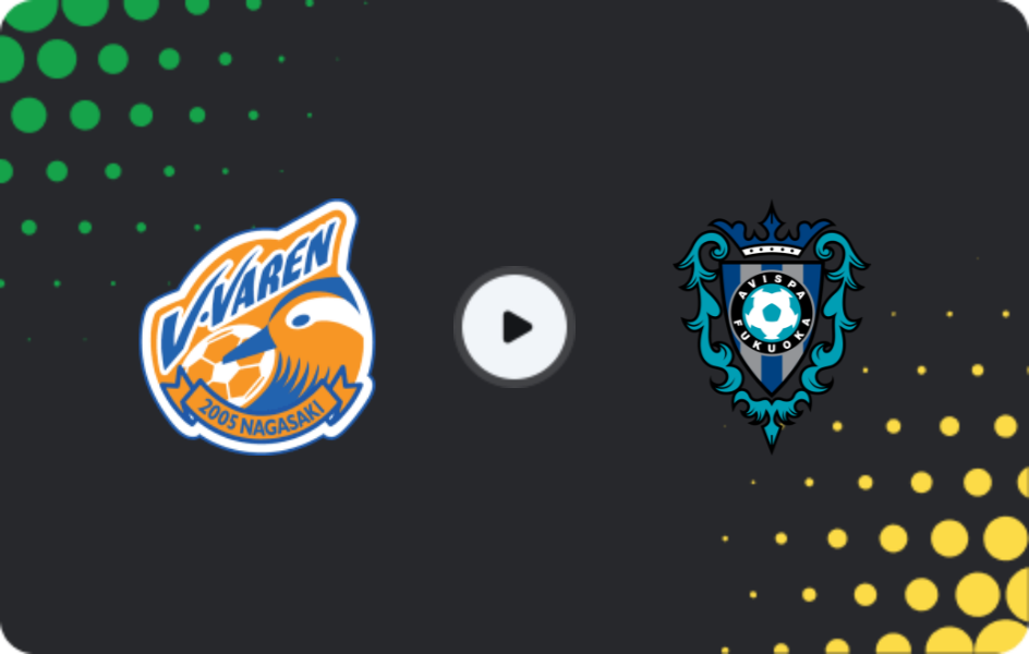Where to watch V-varen Nagasaki — Avispa Fukuoka, J1 League, 15.03.2026