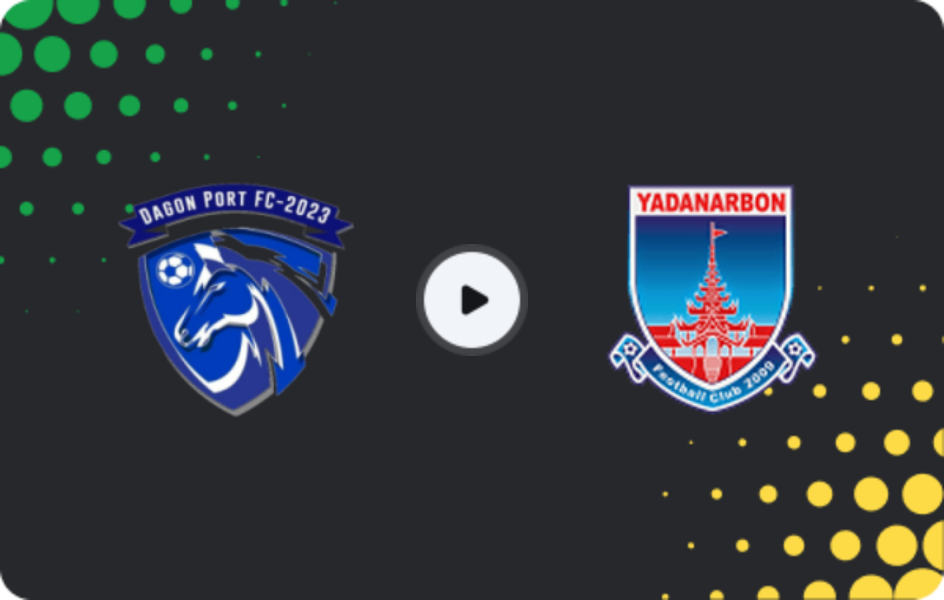 Where to watch Dagon Port — Yadanarbon, National League, 16.03.2026