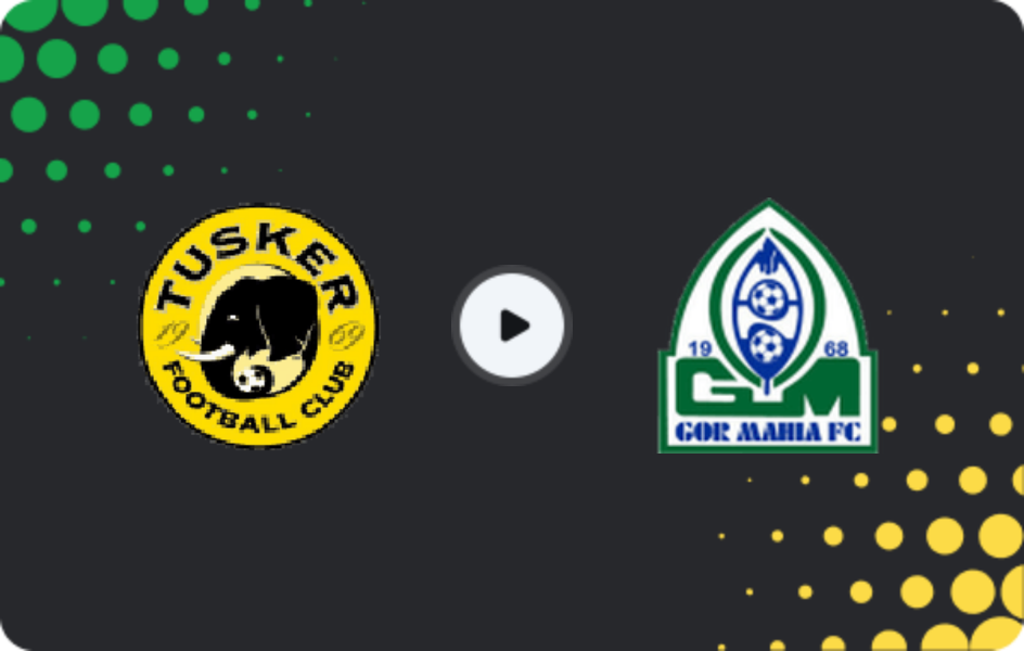 Where to watch Tusker — GOR Mahia, Premier League, 19.03.2026