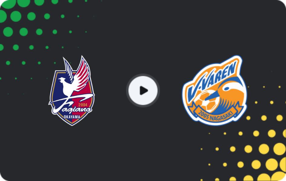 Where to watch Fagiano Okayama — V-varen Nagasaki, J1 League, 21.03.2026