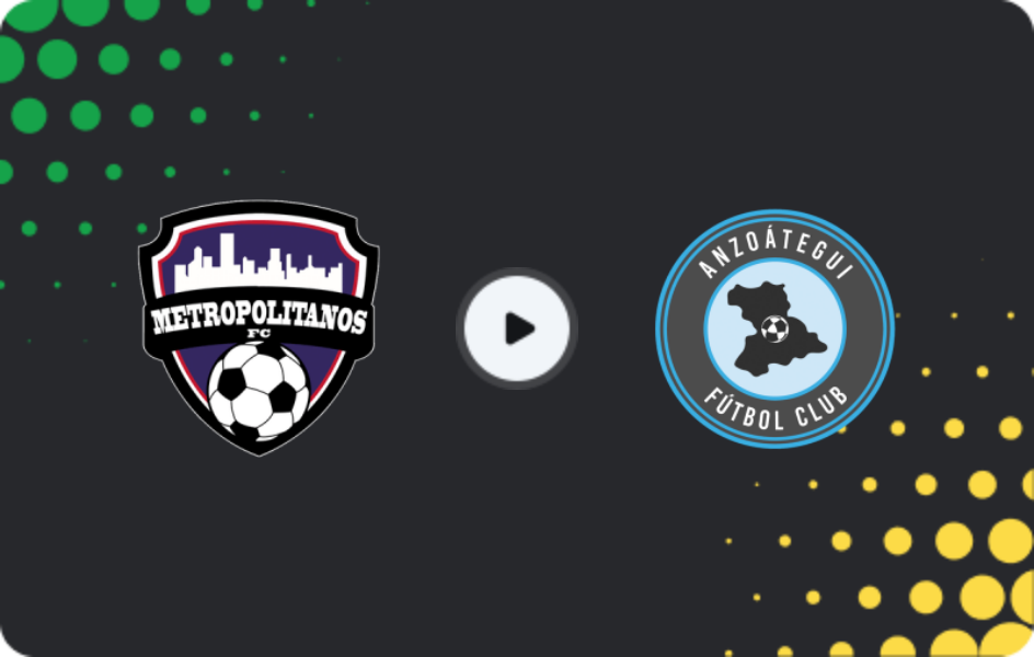 Where to watch Metropolitanos — Anzoátegui FC, Primera División, 21.03.2026