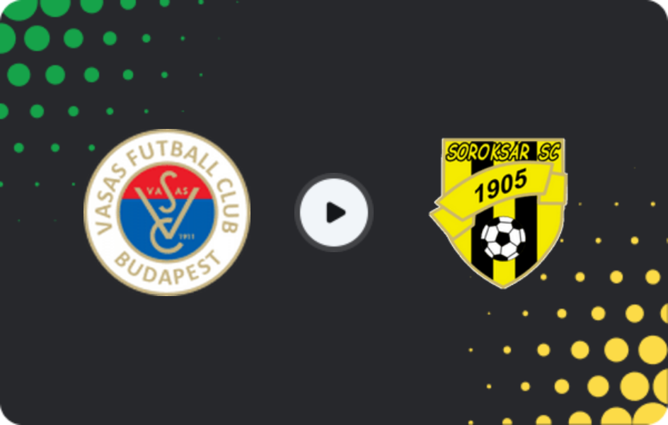 Where to watch Vasas — Soroksar, NB II, 22.03.2026