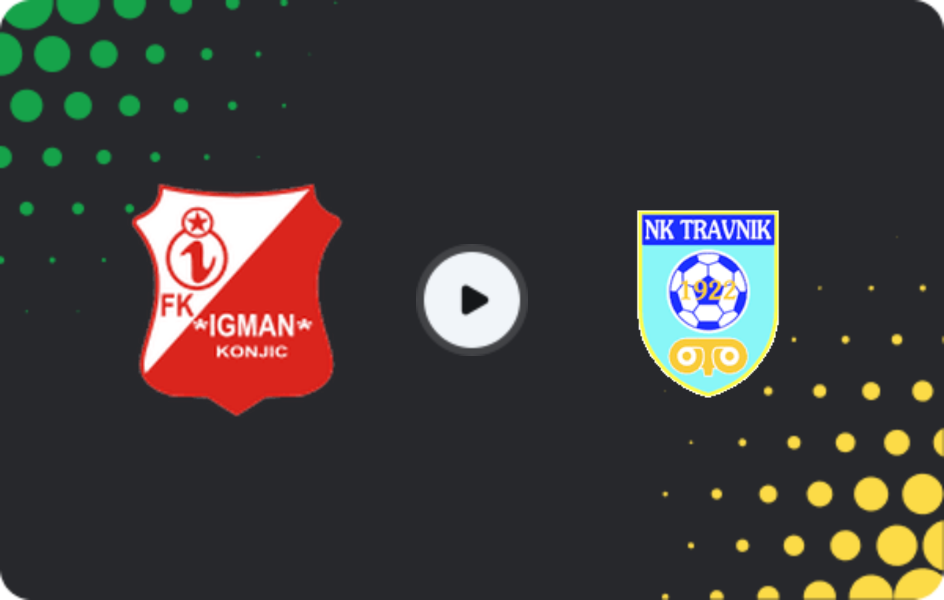 Where to watch Igman Konjic — Travnik, 1st League - FBiH, 28.03.2026