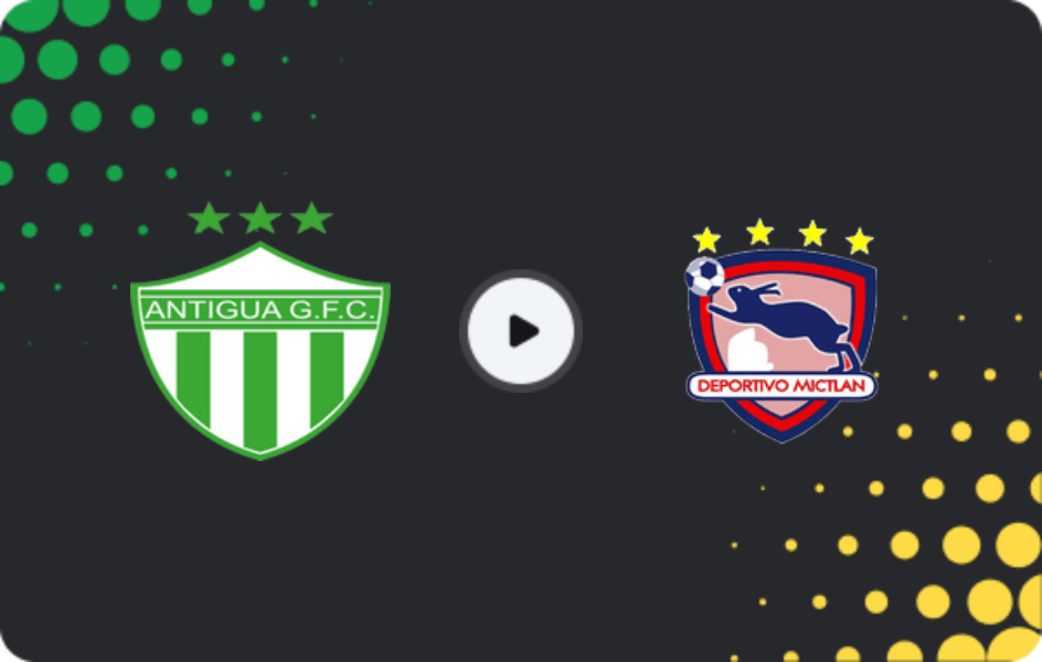 Where to watch Antigua GFC — Mictlán, Liga Nacional, 05.04.2026