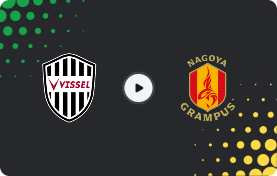 Where to watch Vissel Kobe — Nagoya Grampus, J1 League, 11.04.2026