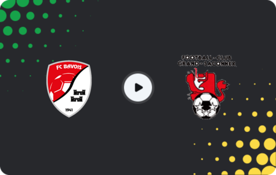 Where to watch Bavois — Grand-Saconnex, 1. Liga Promotion, 15.04.2026