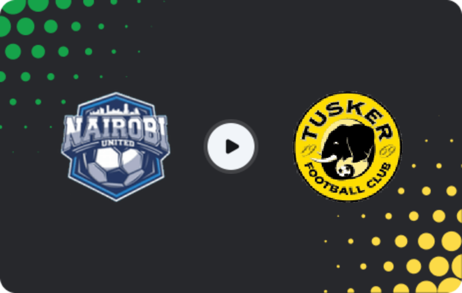 Where to watch Nairobi United — Tusker, Premier League, 17.04.2026