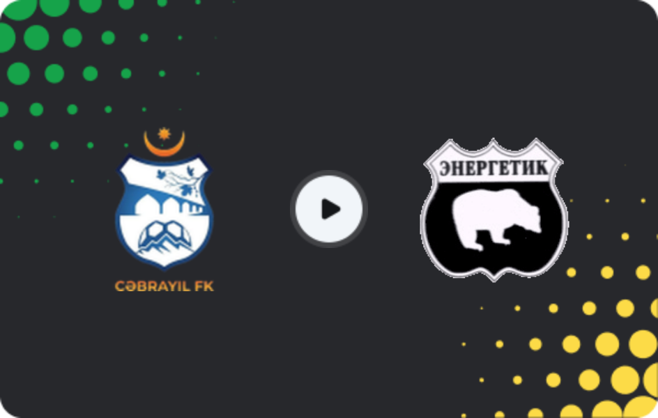 Where to watch Cəbrayıl — Energetik, Birinci Dasta, 22.04.2026