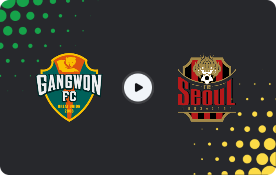 Where to watch Gangwon FC — FC Seoul, K-League 1, 25.04.2026