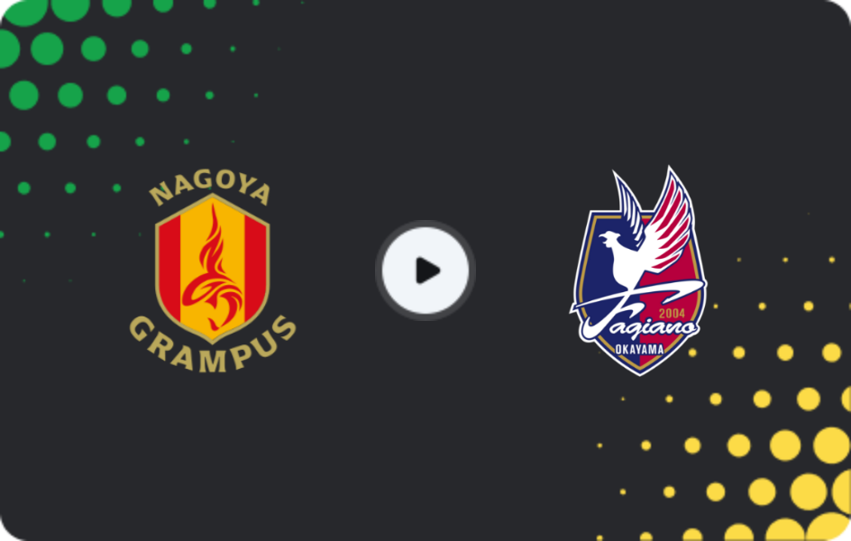 Where to watch Nagoya Grampus — Fagiano Okayama, J1 League, 29.04.2026
