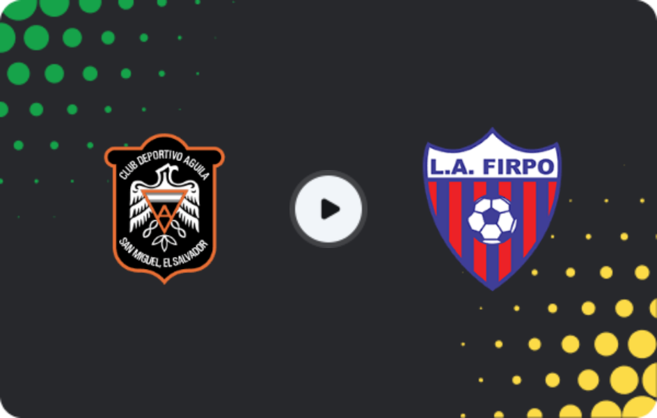 Where to watch Águila — Firpo, Primera Division, 02.05.2026