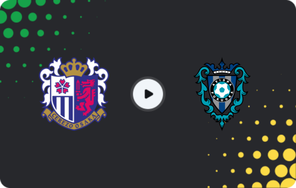 Where to watch Cerezo Osaka — Avispa Fukuoka, J1 League, 03.05.2026
