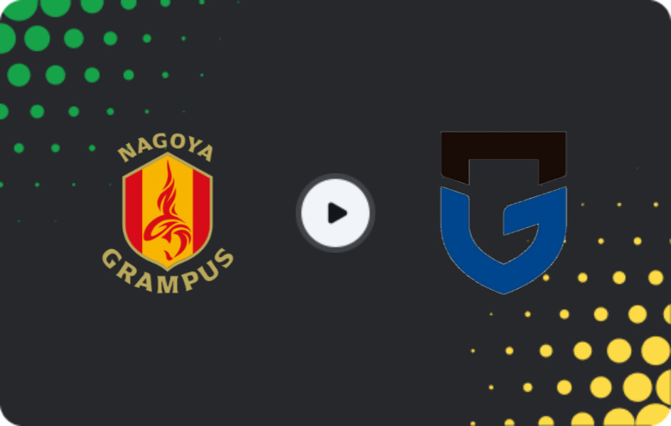 Where to watch Nagoya Grampus — Gamba Osaka, J1 League, 06.05.2026