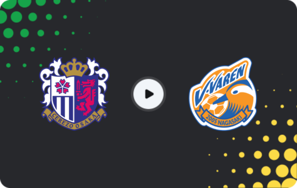 Where to watch Cerezo Osaka — V-varen Nagasaki, J1 League, 09.05.2026