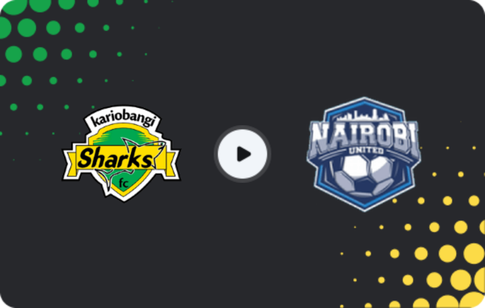 Where to watch Kariobangi Sharks — Nairobi United, Premier League, 09.05.2026