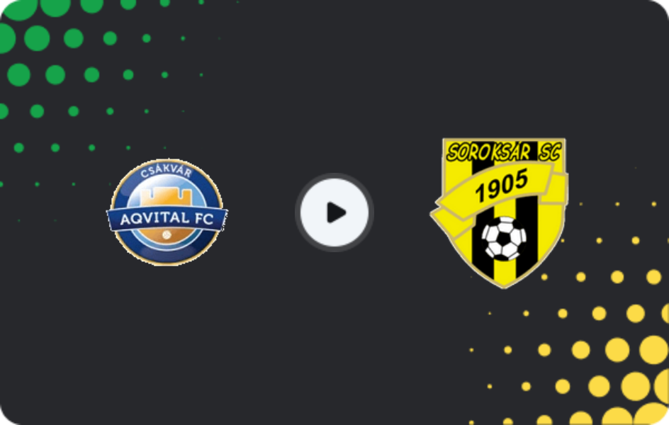 Where to watch Csakvar — Soroksar, NB II, 10.05.2026