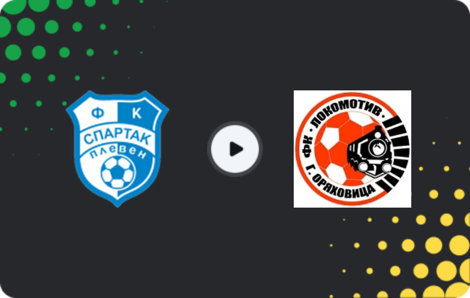 Where to watch Spartak Pleven — Lokomotiv G. Oryahovitsa, Second League, 16.05.2026