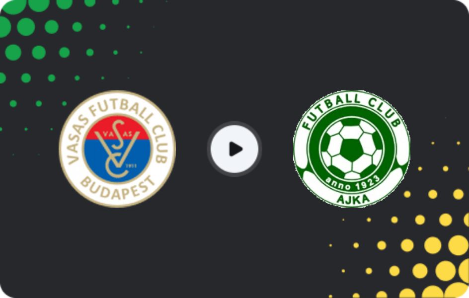 Where to watch Vasas — Ajka, NB II, 17.05.2026