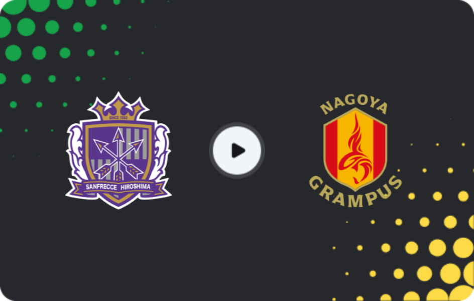 Where to watch Sanfrecce Hiroshima — Nagoya Grampus, J1 League, 23.05.2026