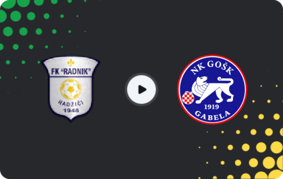 Where to watch Radnik Hadžići — GOŠK Gabela, 1st League - FBiH, 30.05.2026