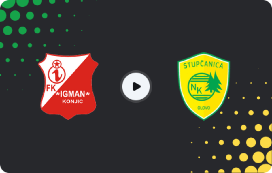 Where to watch Igman Konjic — Stupčanica Olovo, 1st League - FBiH, 07.06.2026