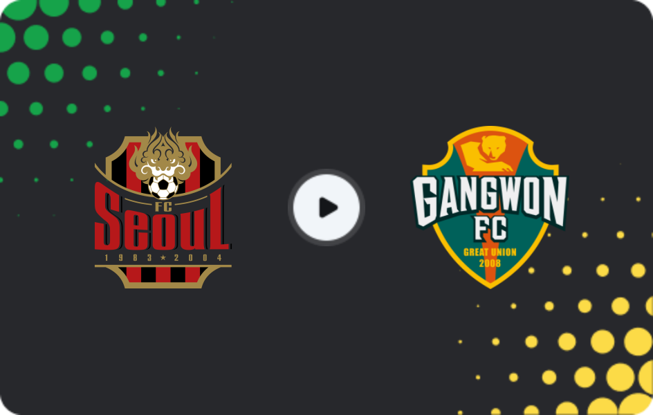 Where to watch FC Seoul — Gangwon FC, K-League 1, 12.07.2026
