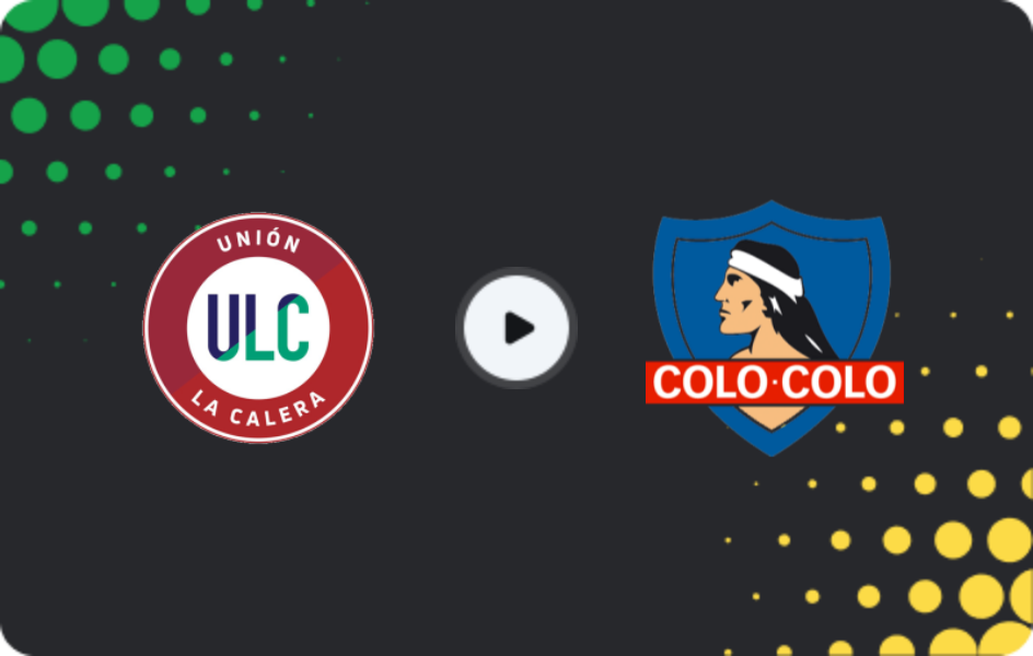 Where to watch Union La Calera — Colo Colo, Primera División, 09.08.2026