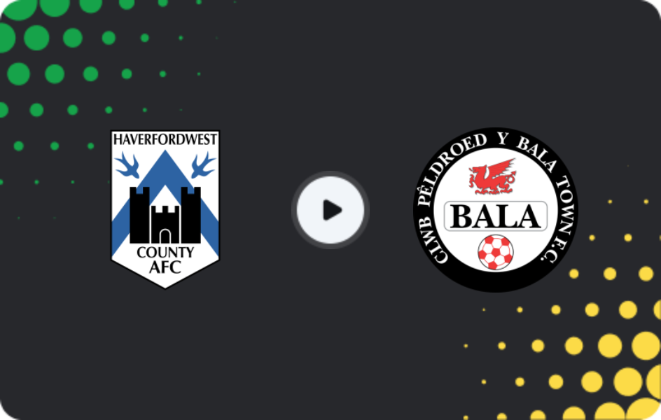 Where to watch Haverfordwest County — Bala Town, Cymru Premier, 13.02.2026