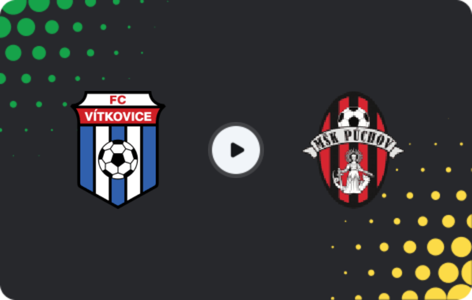 Where to watch Vítkovice — Púchov, Friendlies Clubs, 24.01.2026