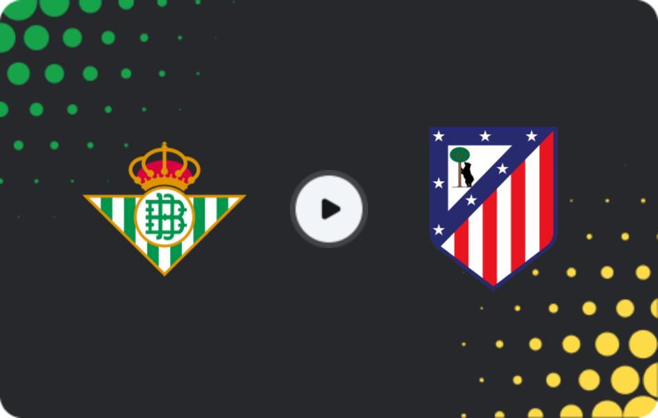 Where to watch Real Betis — Atletico Madrid, Copa del Rey, 05.02.2026