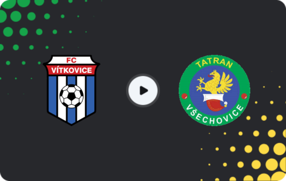 Where to watch Vítkovice — Tatran Všechovice, Friendlies Clubs, 01.03.2026