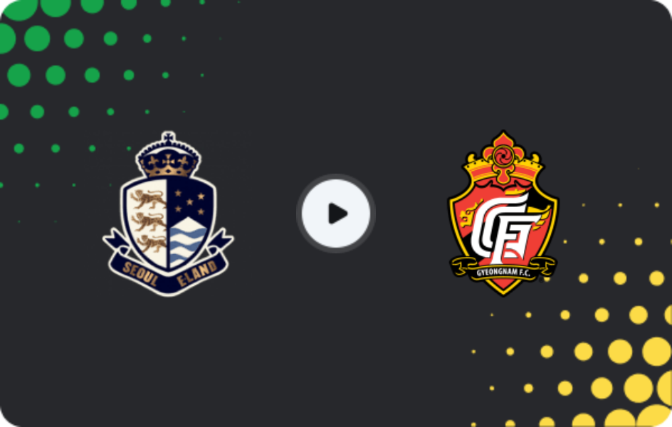 Where to watch Seoul E-Land FC — Gyeongnam FC, K-League 2, 07.03.2026