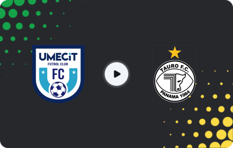 Where to watch UMECIT — Tauro FC, Liga Panameña, 03.05.2026