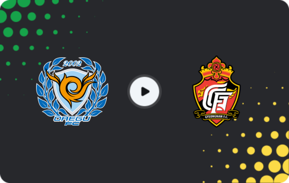 Where to watch Daegu FC — Gyeongnam FC, K-League 2, 03.05.2026