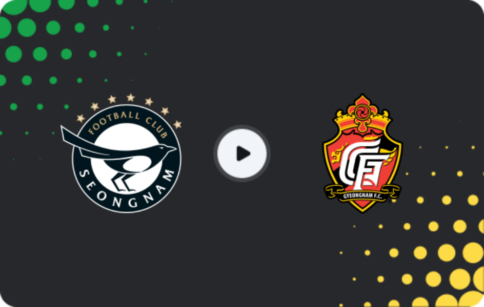 Where to watch Seongnam FC — Gyeongnam FC, K-League 2, 17.05.2026