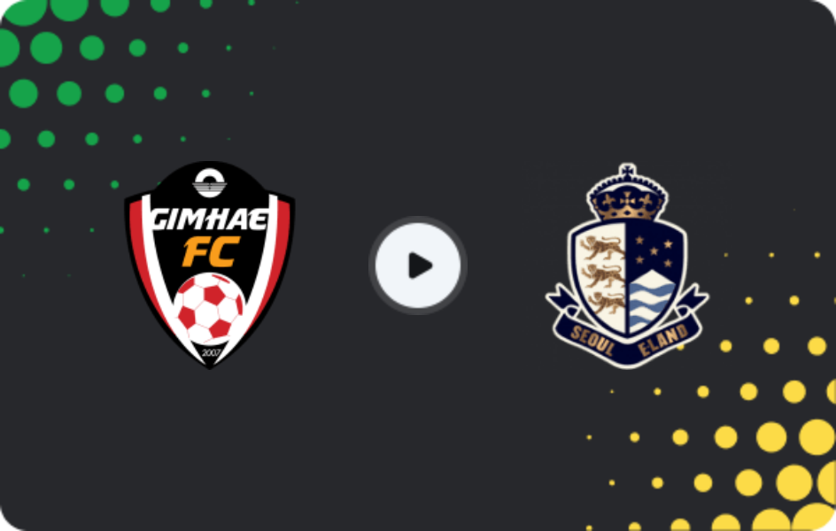 Where to watch Gimhae City — Seoul E-Land FC, K-League 2, 05.07.2026