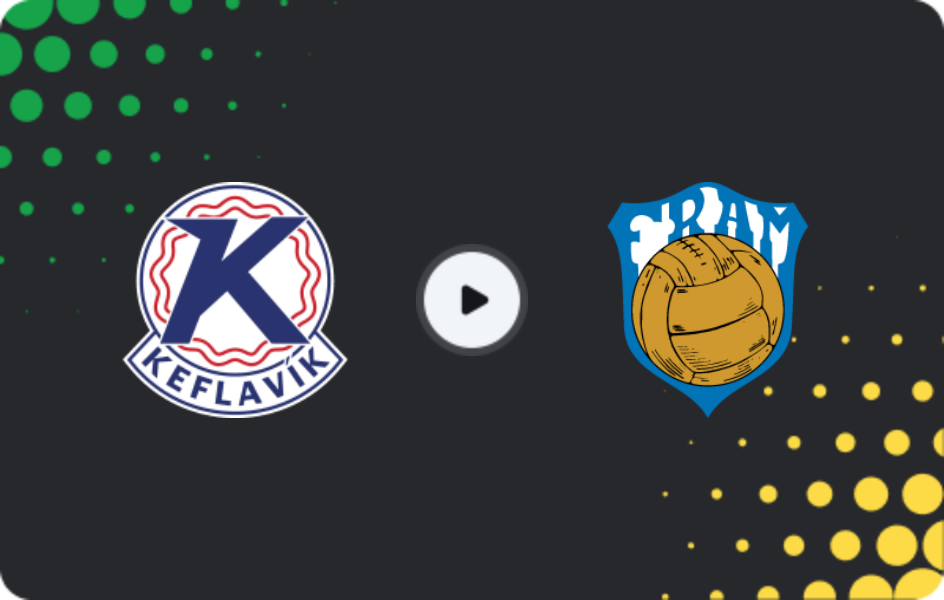 Where to watch Keflavik — Fram Reykjavik, Úrvalsdeild, 06.07.2026
