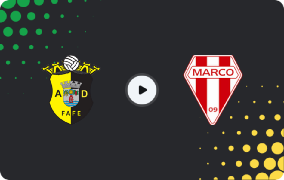 Where to watch Fafe — AD Marco 09, Liga 3, 15.03.2026