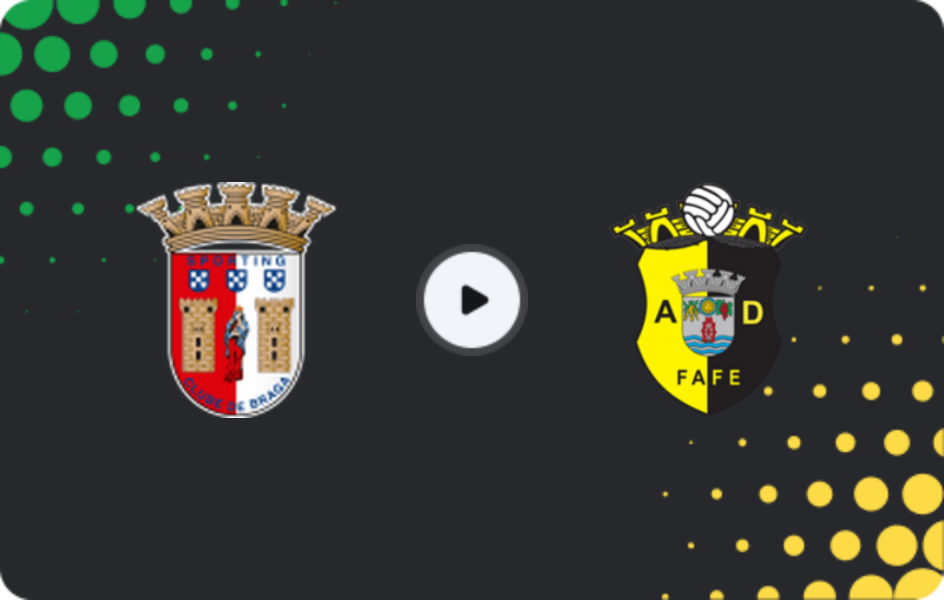 Where to watch Braga B — Fafe, Liga 3, 03.05.2026