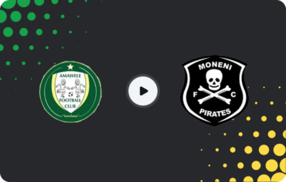 Where to watch Amawele — Moneni Pirates, Premier League, 09.05.2026