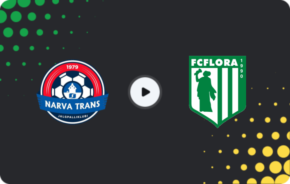 Where to watch Trans Narva — Flora Tallinn, Meistriliiga, 16.05.2026