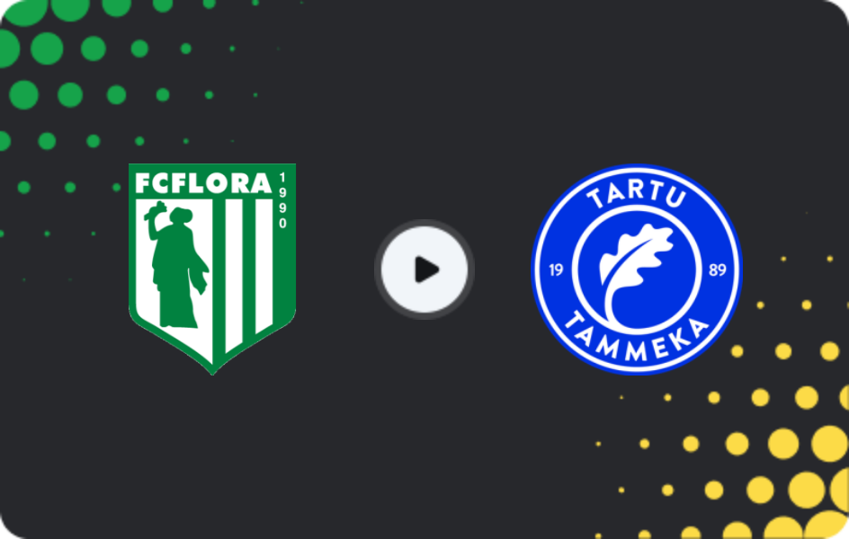 Where to watch Flora Tallinn — Tammeka, Meistriliiga, 19.05.2026