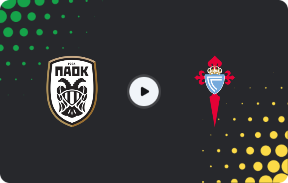 Where to watch PAOK — Celta, Europa League, 19.02.2026